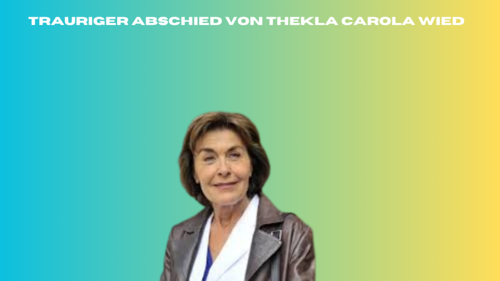 trauriger abschied von thekla carola wied