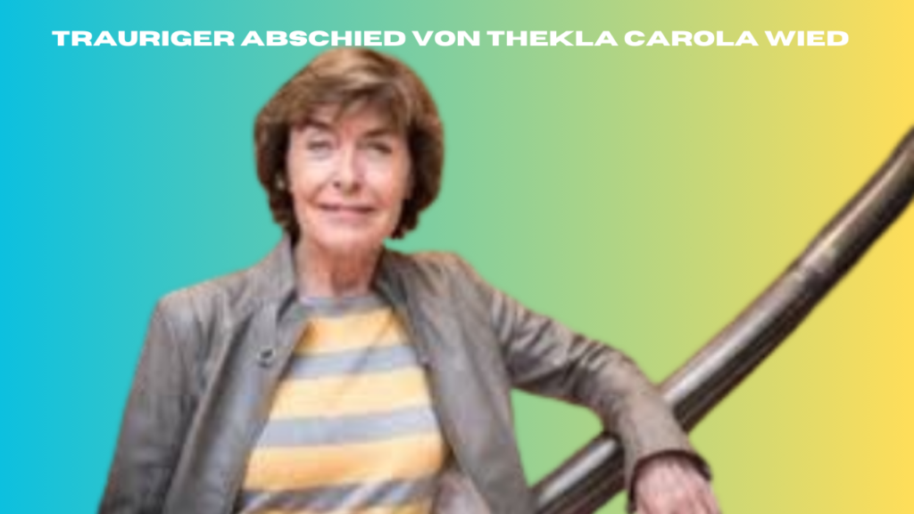 trauriger abschied von thekla carola wied