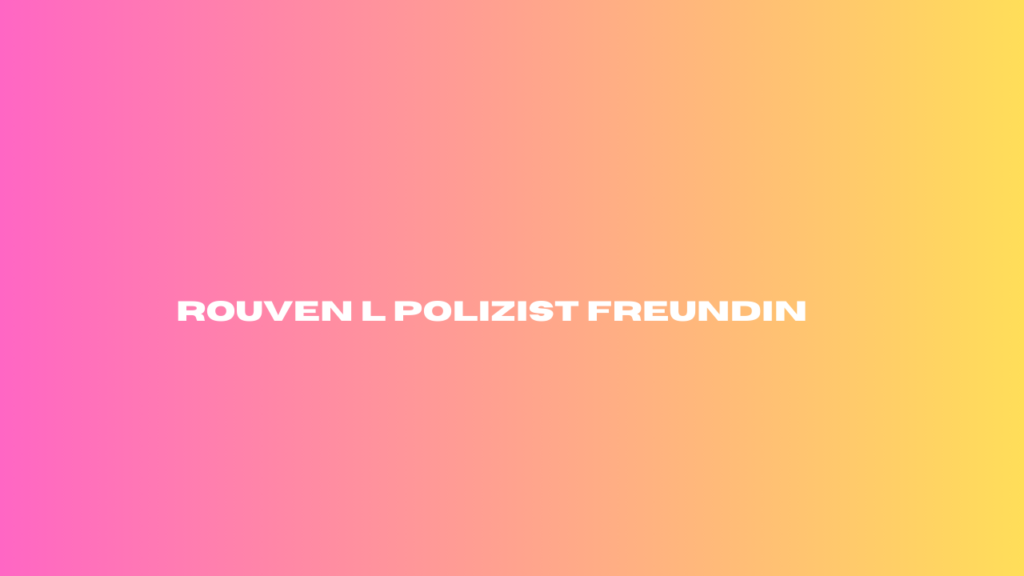 rouven l polizist freundin