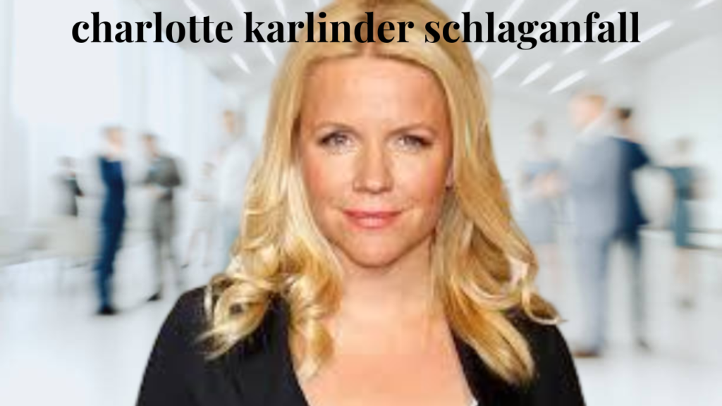 charlotte karlinder schlaganfall