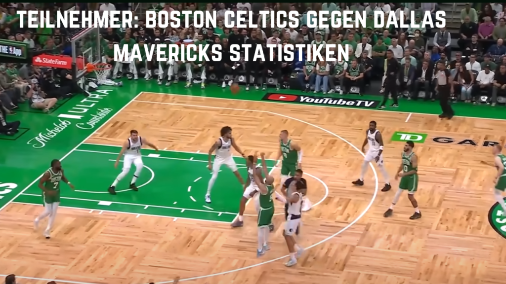 teilnehmer: boston celtics gegen dallas mavericks statistiken